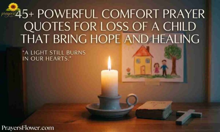 45+ Powerful Comfort Prayer Quotes for Loss of a Child That Bring Hope and Healing