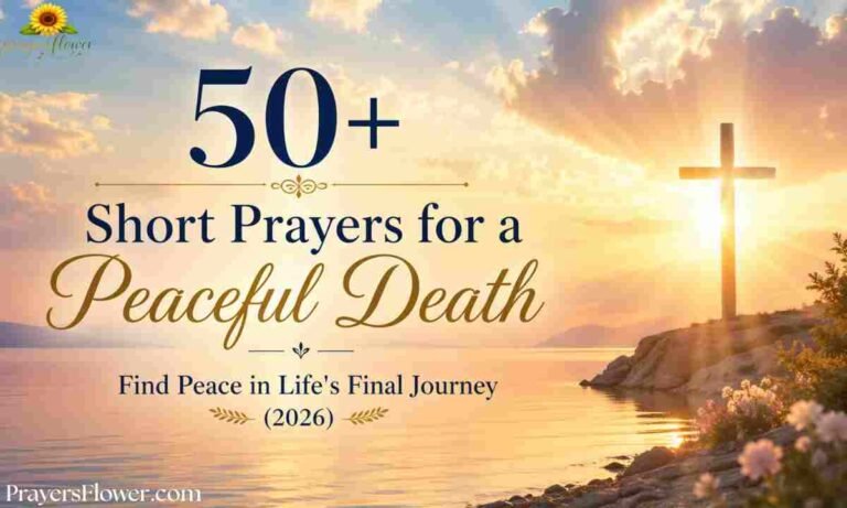50+ Short Prayers for a Peaceful Death – Find Peace in Life's Final Journey (2026)