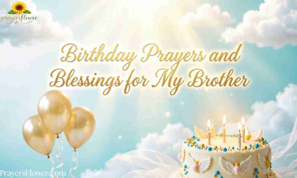 Birthday Prayers and Blessings for My Brother