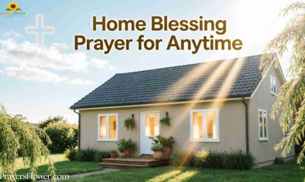 Home Blessing Prayer for Anytime