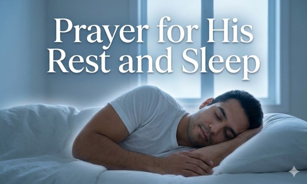 Prayer for His Rest and Sleep 50 Powerful Prayers for My Husband's Success and Protection