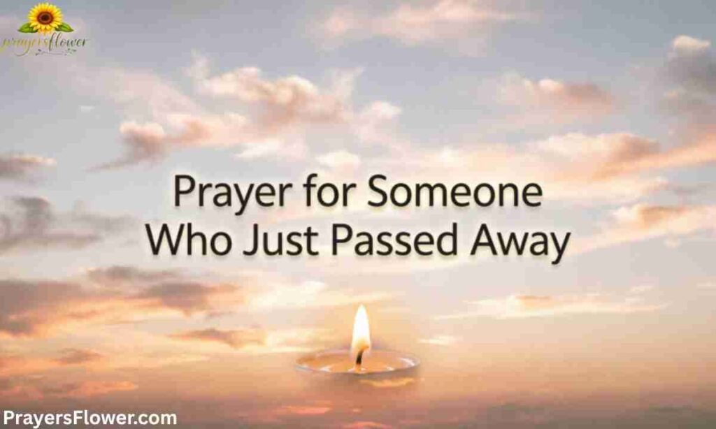 Prayer for Someone Who Just Passed Away