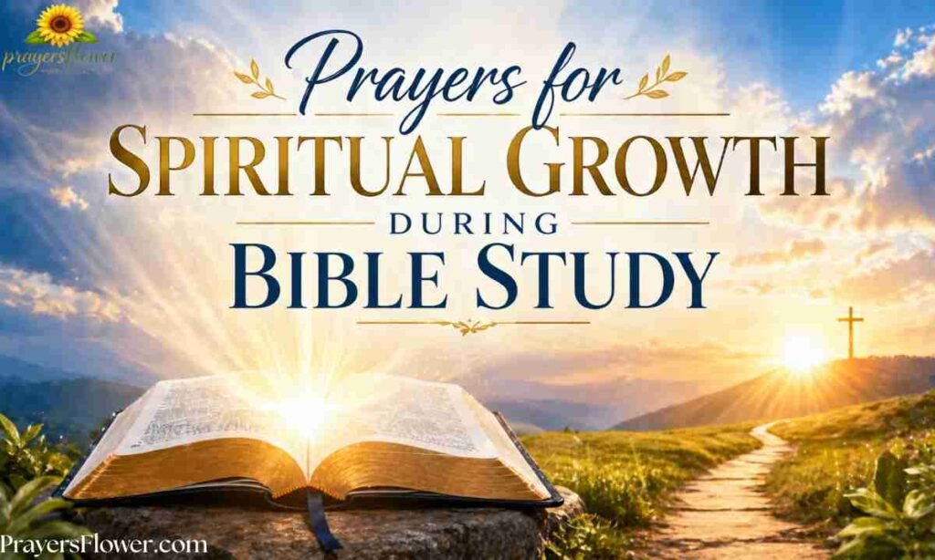 Prayers for Spiritual Growth During Bible Study