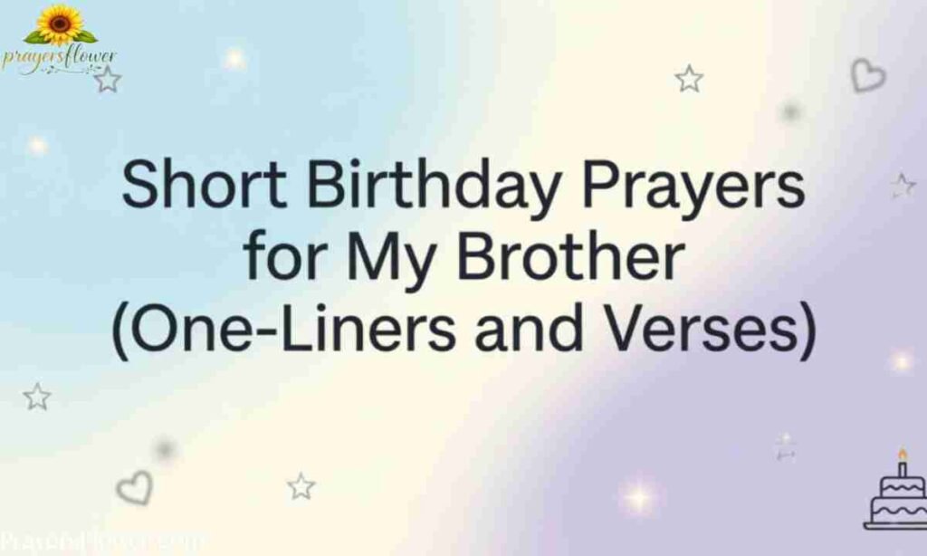 Short Birthday Prayers for My Brother (One-Liners and Verses)