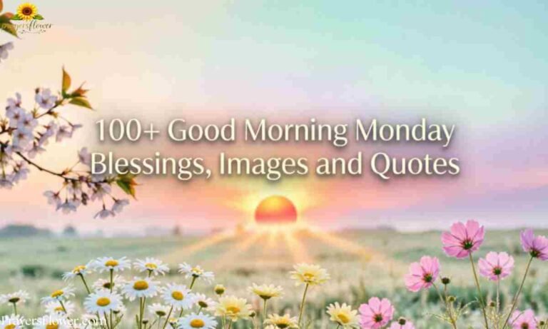 100 + Good Morning Monday Blessings, Images and Quotes