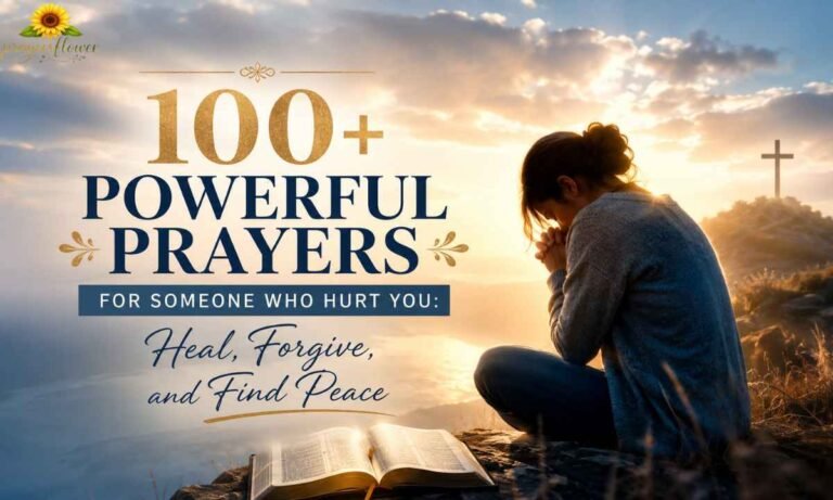 100+ Powerful Prayers for Someone Who Hurt You Heal, Forgive, and Find Peace