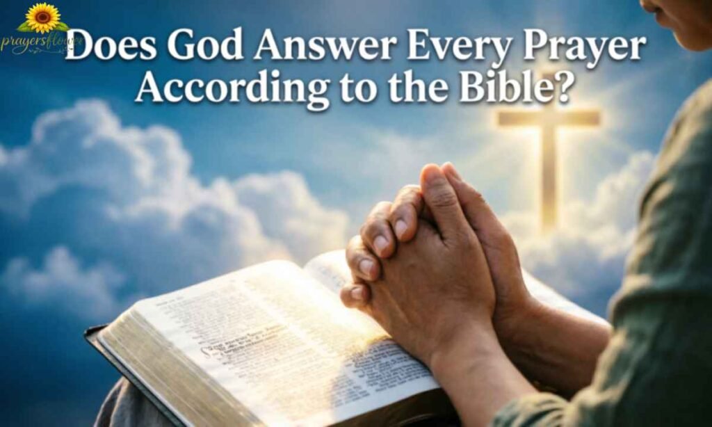 Does God Answer Every Prayer According to the Bible