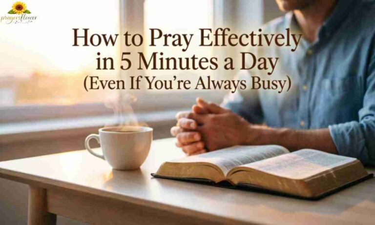 How to Pray Effectively in 5 Minutes a Day (Even If You're Always Busy)