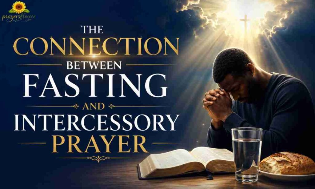 The Connection Between Fasting and Intercessory Prayer
