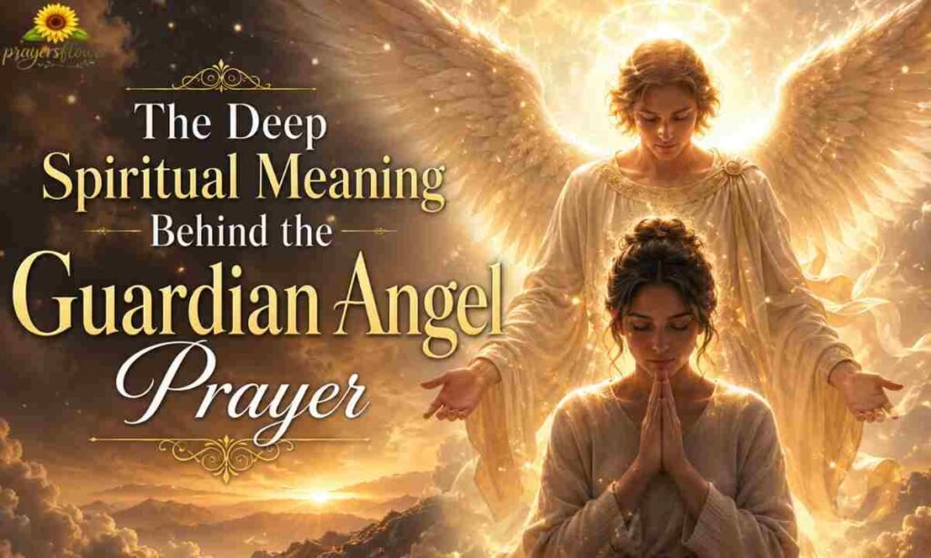 The Deep Spiritual Meaning Behind the Guardian Angel Prayer