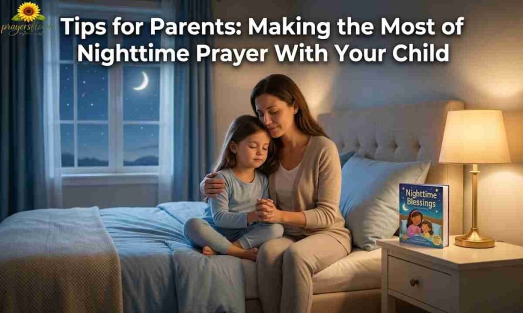 Tips for Parents Making the Most of Nighttime Prayer With Your Child