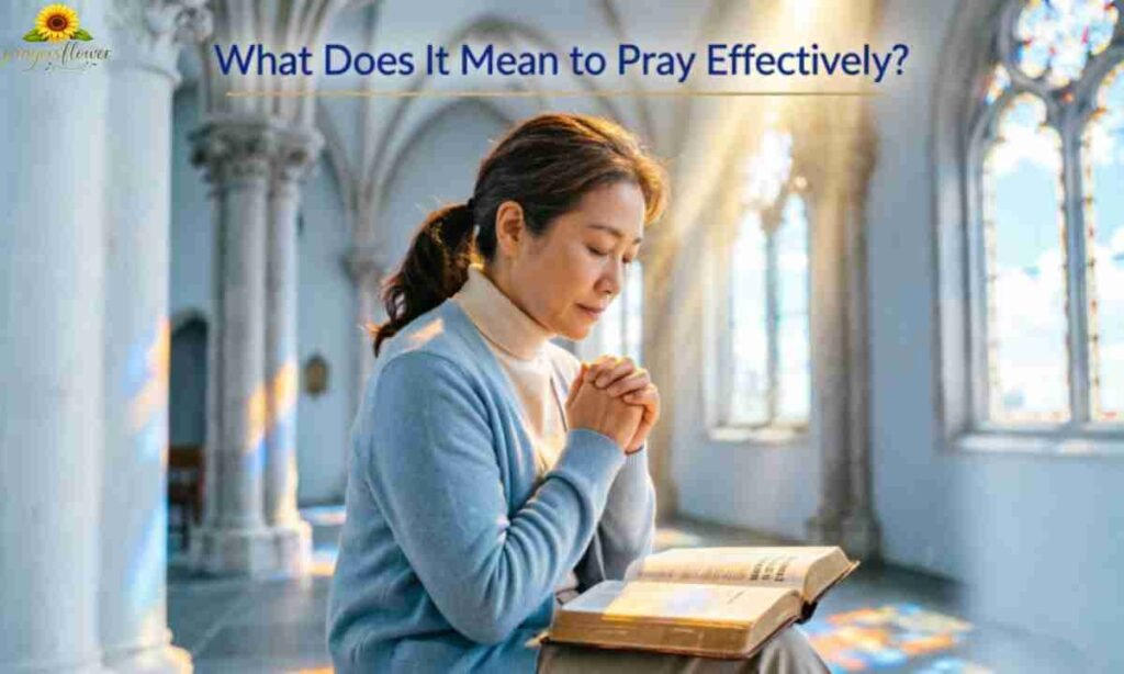 What Does It Mean to Pray Effectively