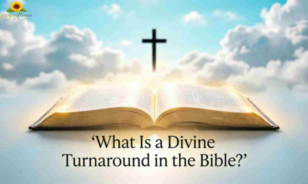 What Is a Divine Turnaround in the Bible