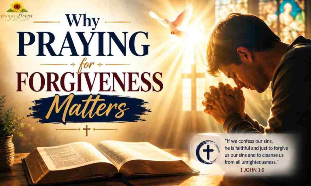 Why Praying for Forgiveness Matters