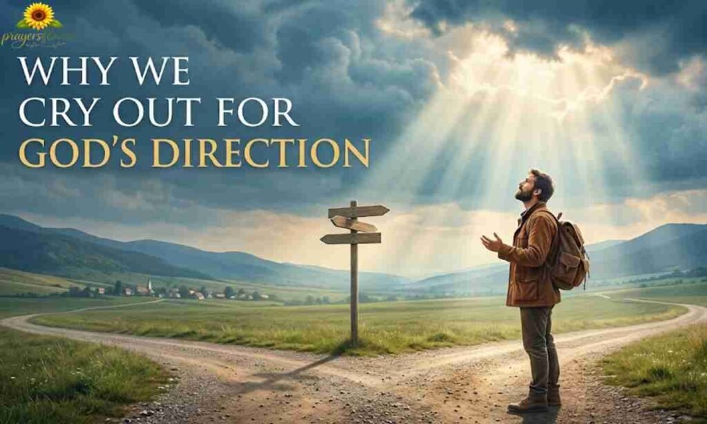 Why We Cry Out for God's Direction