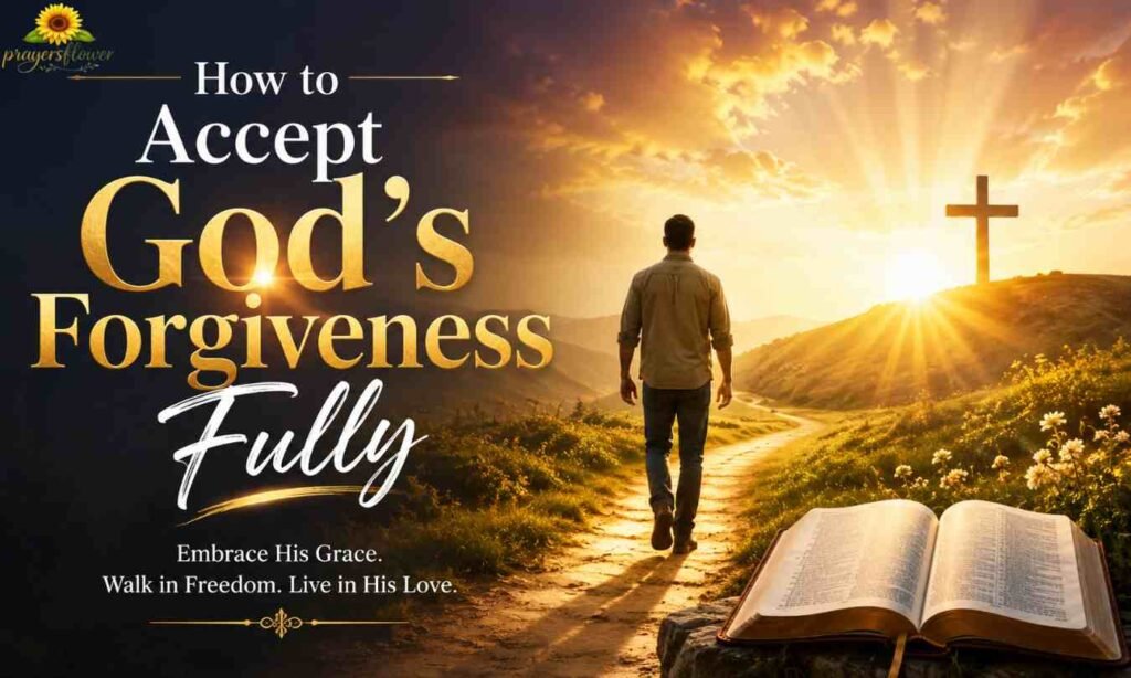 How to Accept God's Forgiveness Fully