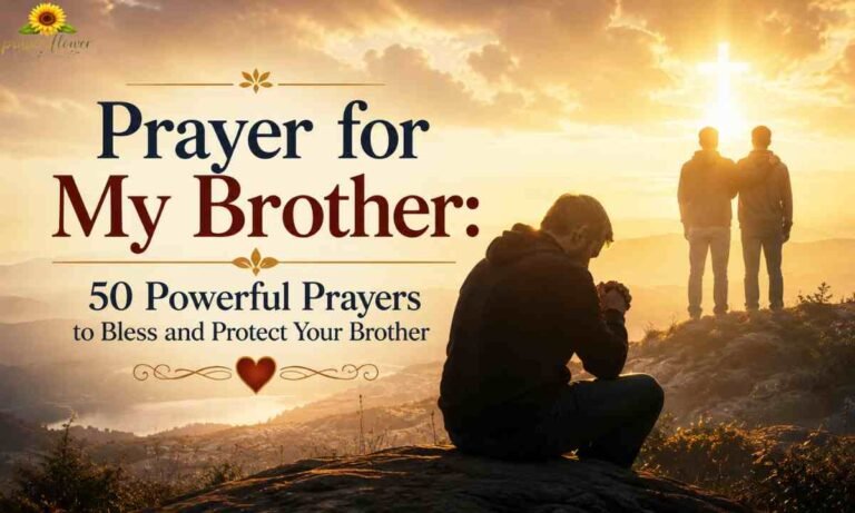 Prayer for My Brother 50 Powerful Prayers to Bless and Protect Your Brother