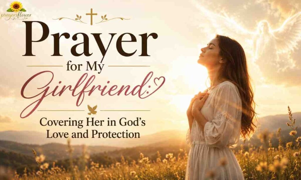 Prayer for My Girlfriend Covering Her in God's Love and Protection