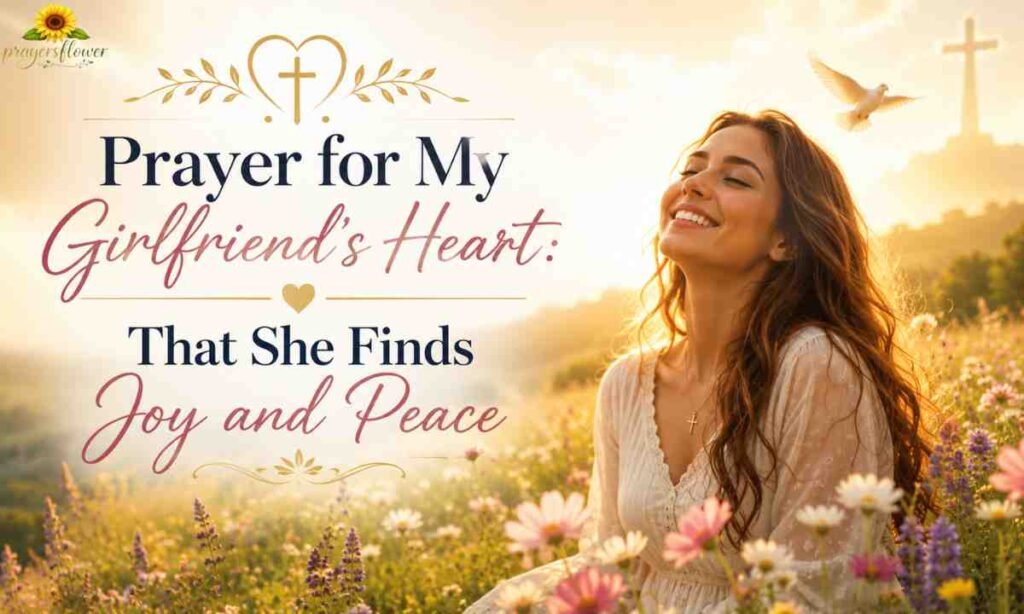 Prayer for My Girlfriend's Heart That She Finds Joy and Peace