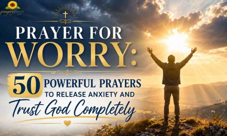 Prayer for Worry 50 Powerful Prayers to Release Anxiety and Trust God Completely