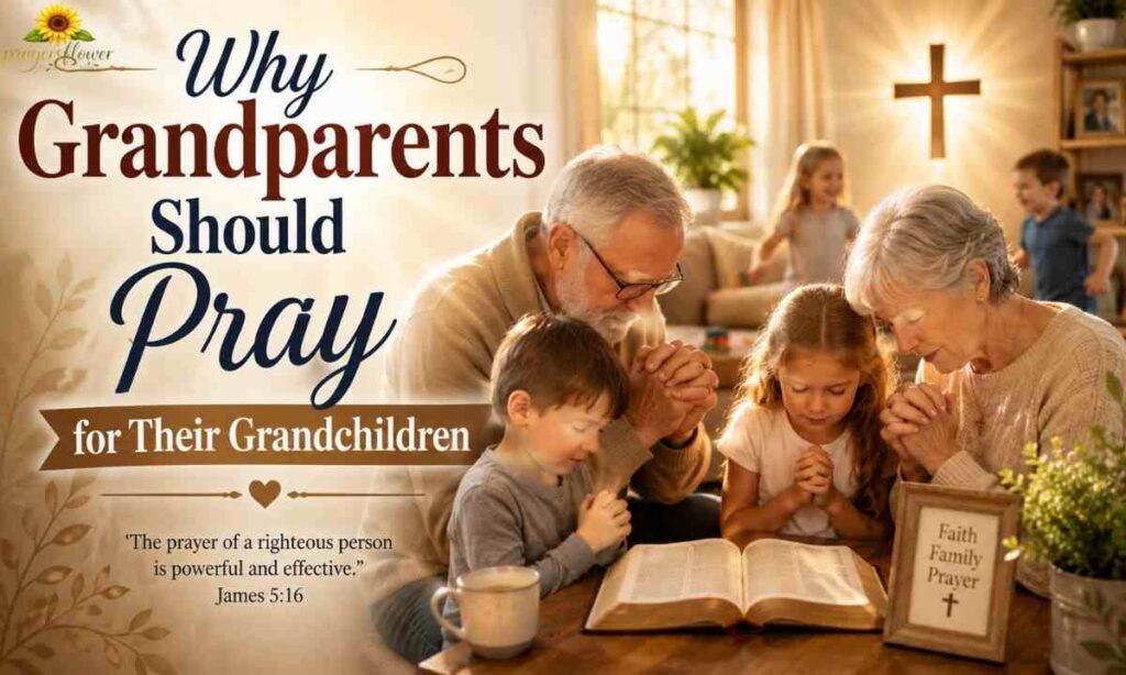 Why Grandparents Should Pray for Their Grandchildren